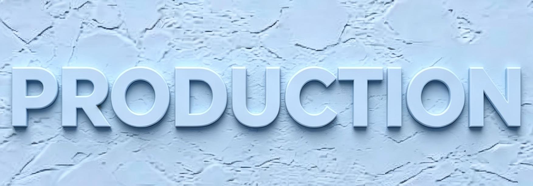 PRODUCTION